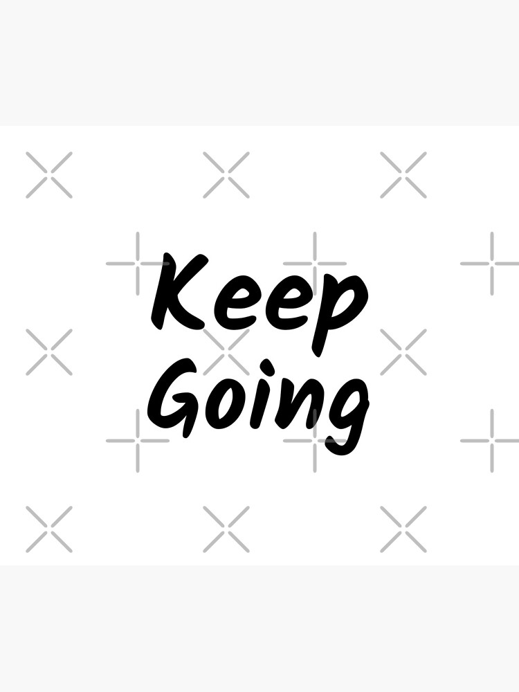 Keep Going (Inverted) by inspire-gifts