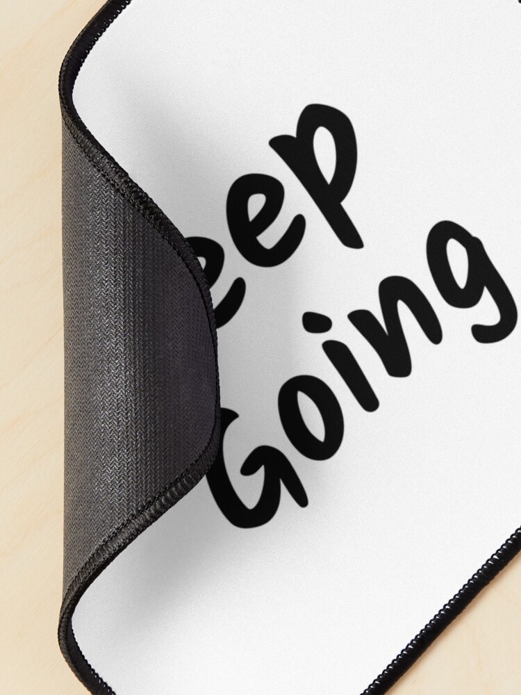 Alternate view of Keep Going (Inverted) Mouse Pad