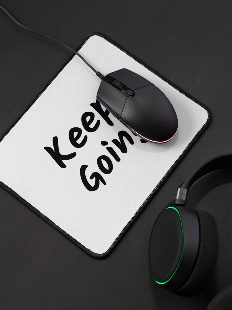 Alternate view of Keep Going (Inverted) Mouse Pad