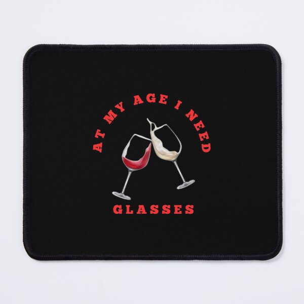 Item preview, At My Age I Need Glasses  designed and sold by Jacob noro.