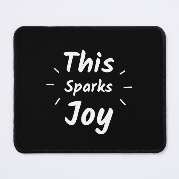 This Sparks Joy Mouse Pad