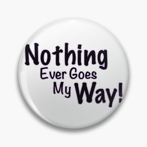 Item preview, Nothing Ever Goes My Way! - Pink designed and sold by SnugThreads.