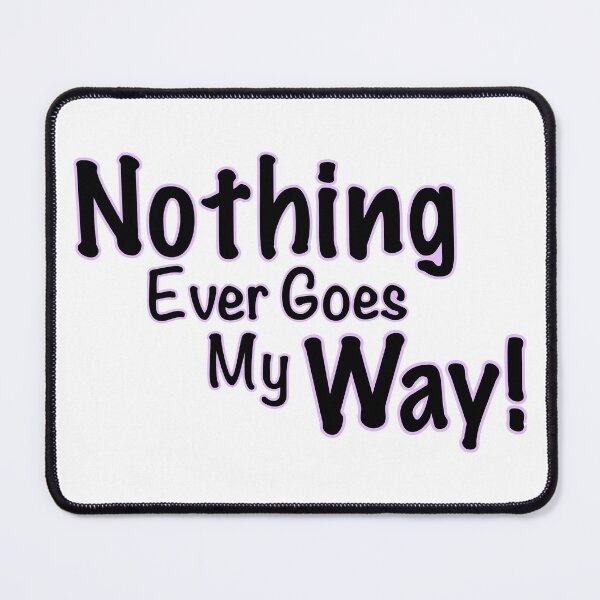 Item preview, Nothing Ever Goes My Way! - Pink designed and sold by SnugThreads.
