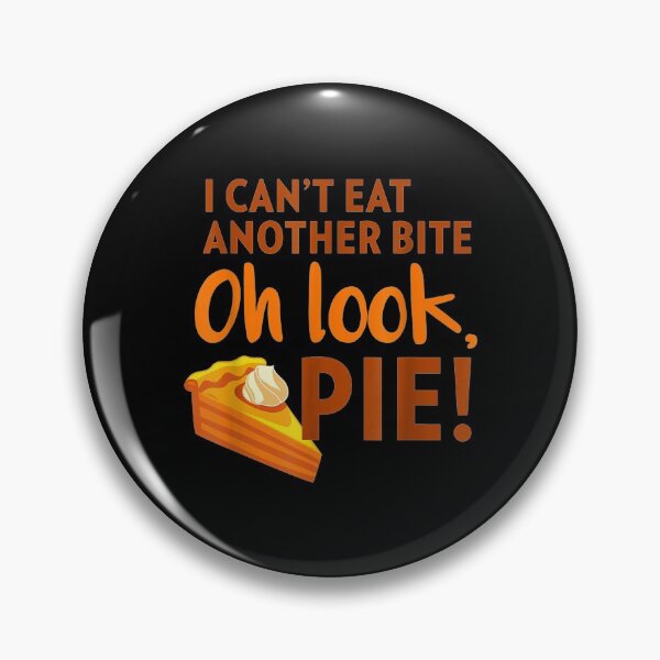 Item preview,  Cant Eat Another Bite Oh Look Pie Funny Thanksgiving Day designed and sold by lindafrances.