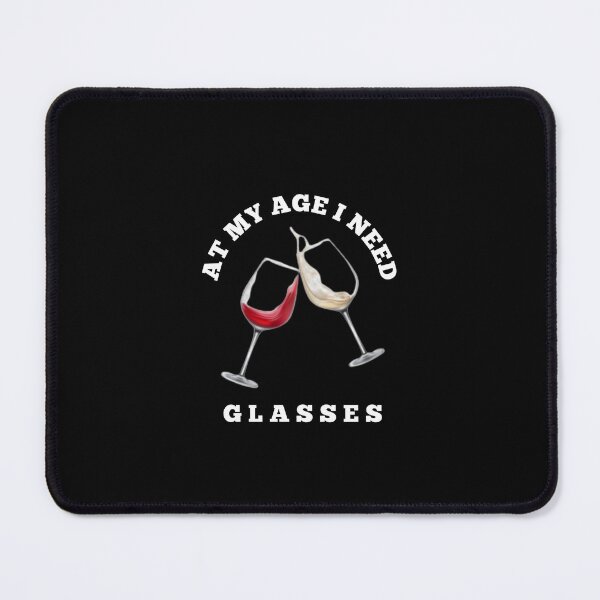 Item preview,  At My Age I Need Glasses  designed and sold by Jacob noro.