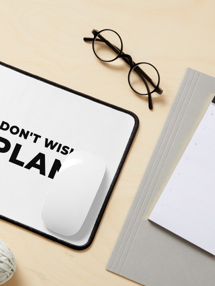 Alternate view of Don't Wish, Plan (Inverted) Mouse Pad