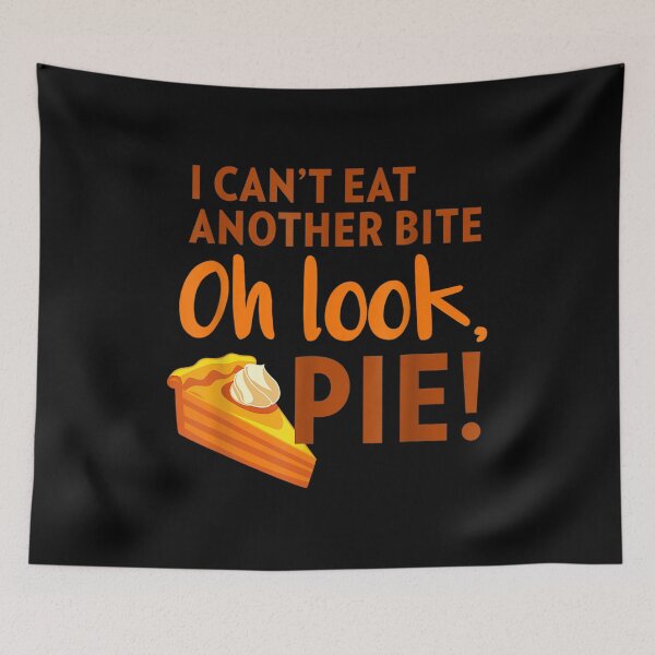 Item preview,  Cant Eat Another Bite Oh Look Pie Funny Thanksgiving Day designed and sold by lindafrances.