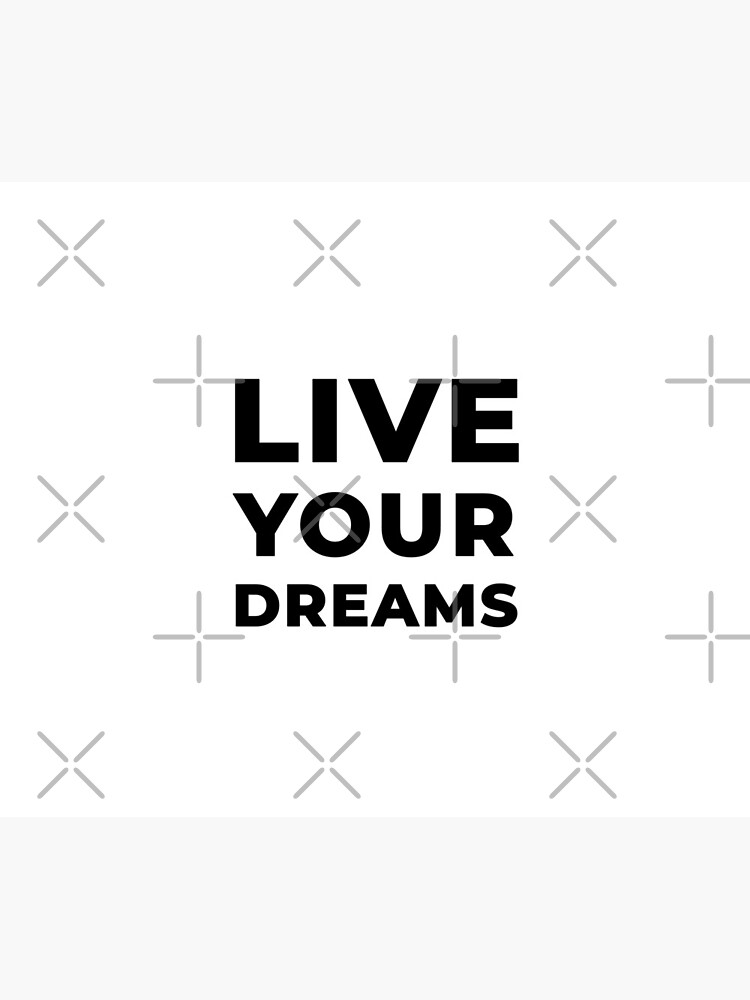 Live Your Dreams (Inverted) by inspire-gifts