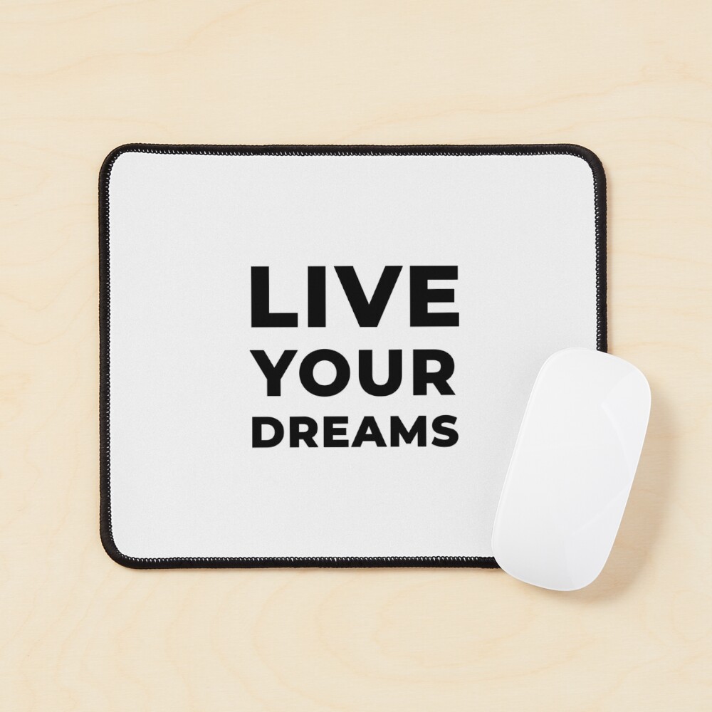 Live Your Dreams (Inverted) Mouse Pad