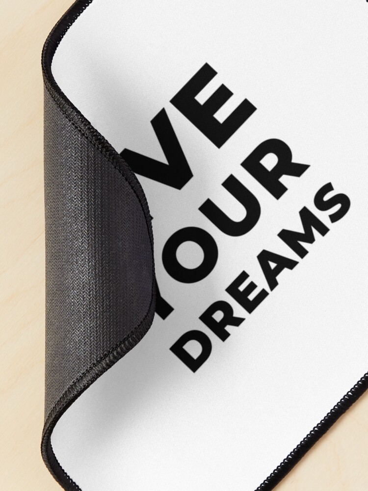 Alternate view of Live Your Dreams (Inverted) Mouse Pad