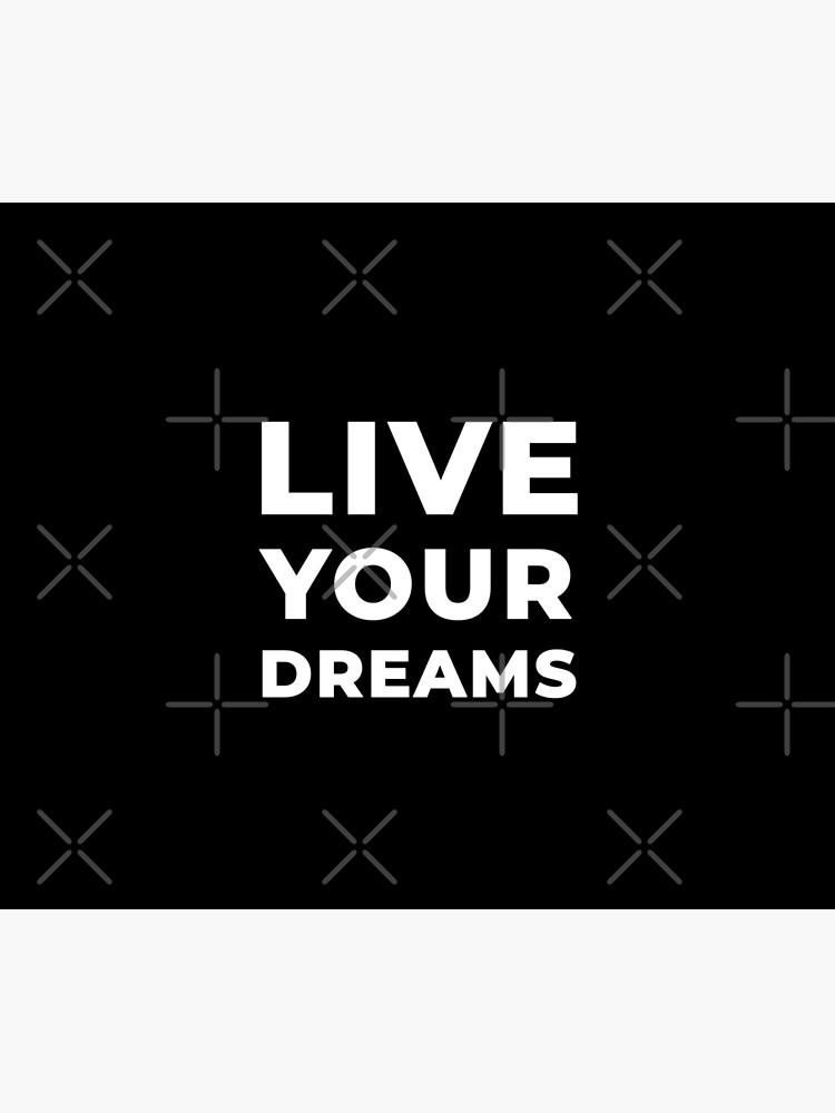 Live Your Dreams by inspire-gifts