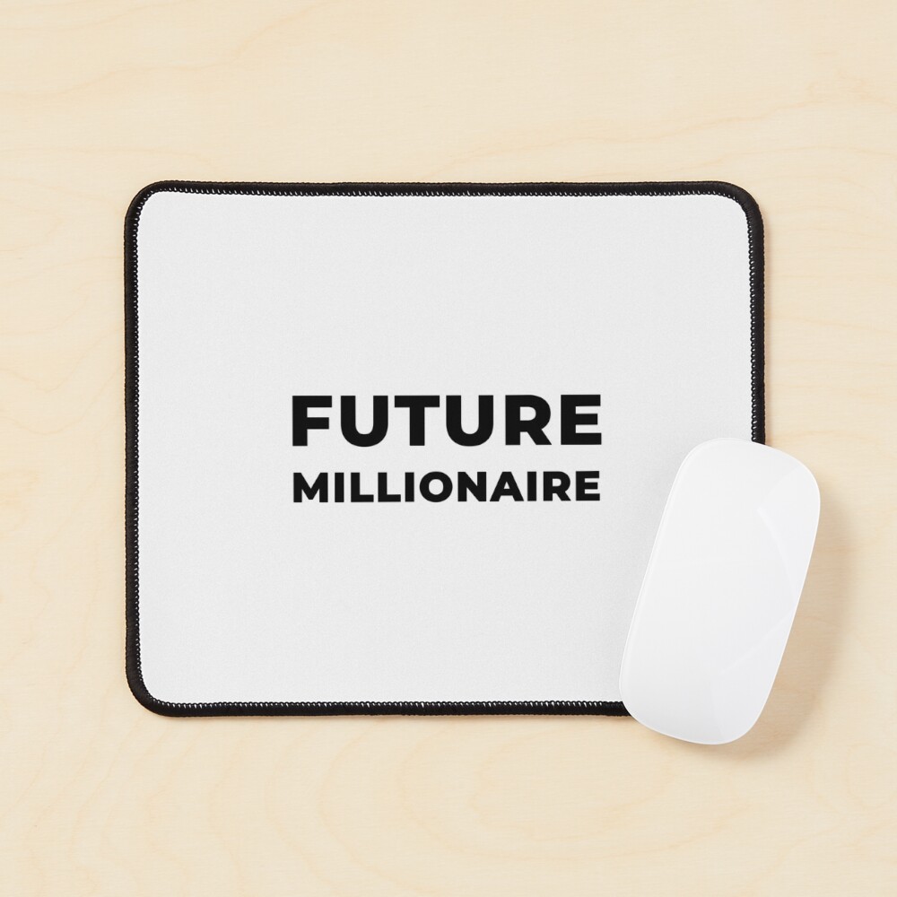 Future Millionaire (Inverted) Mouse Pad
