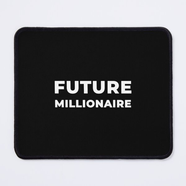 Future Millionaire Mouse Pad