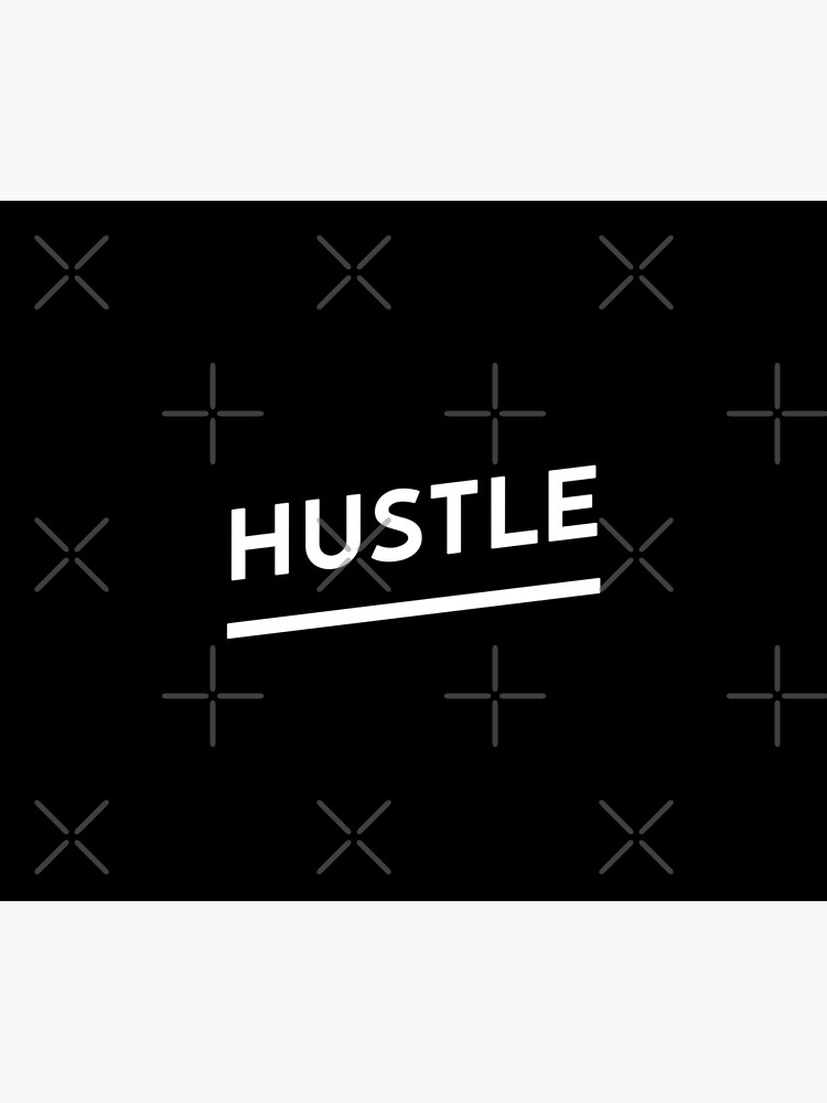 Hustle by inspire-gifts