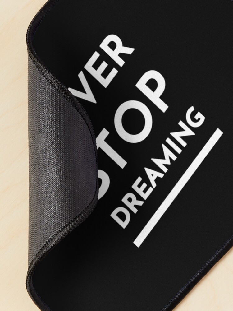 Alternate view of Never Stop Dreaming Mouse Pad
