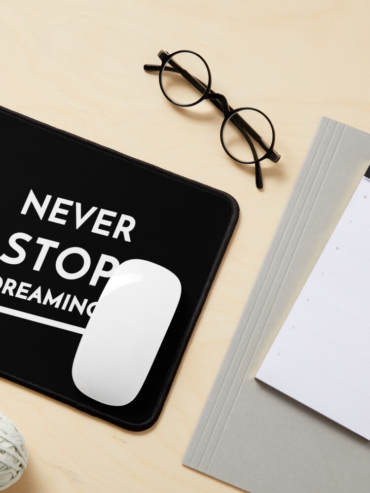 Alternate view of Never Stop Dreaming Mouse Pad