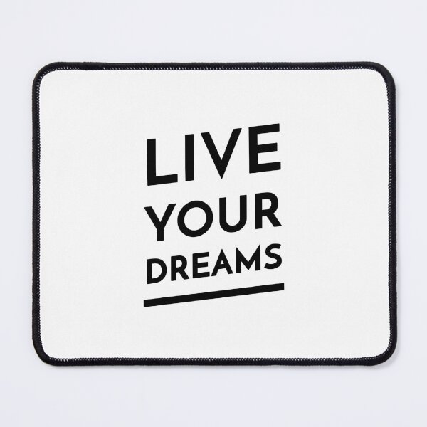 Live Your Dreams (Inverted) Mouse Pad