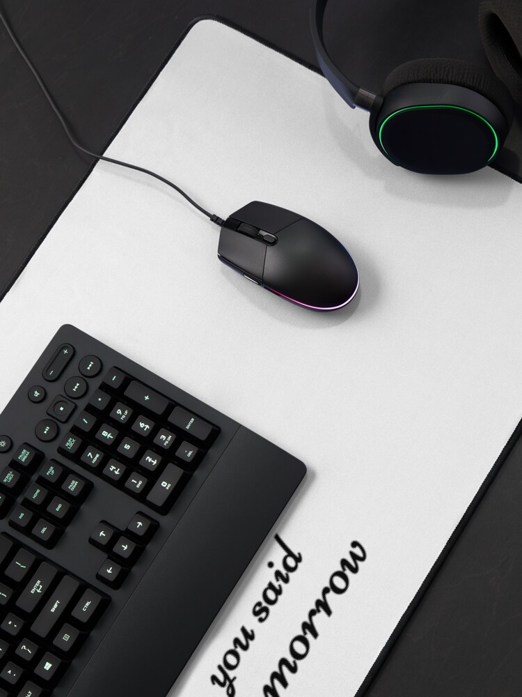 Alternate view of Yesterday You Said Tomorrow (Inverted) Mouse Pad