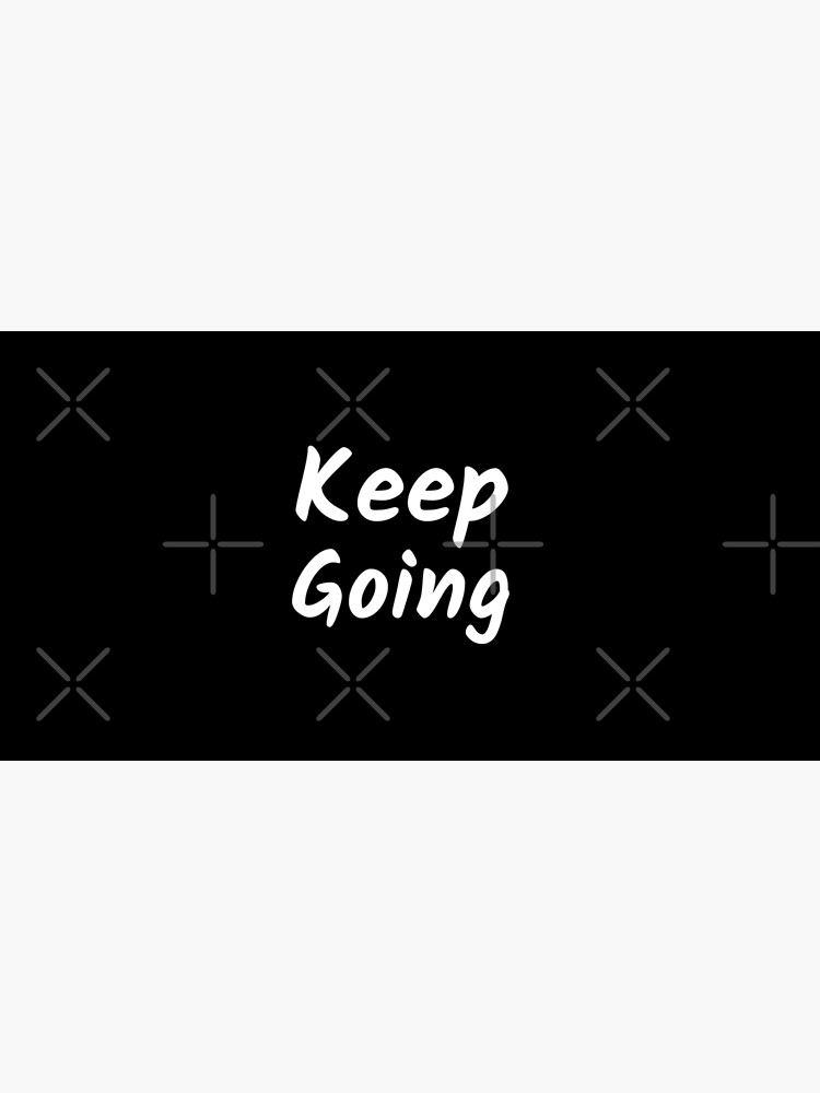 Keep Going by inspire-gifts