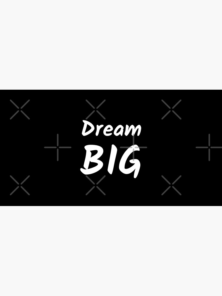 Dream Big by inspire-gifts