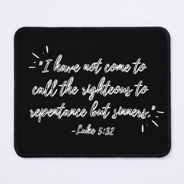 Item preview, "I have not come to come to call the righteous" (white hollow text) designed and sold by Grace Feucht.