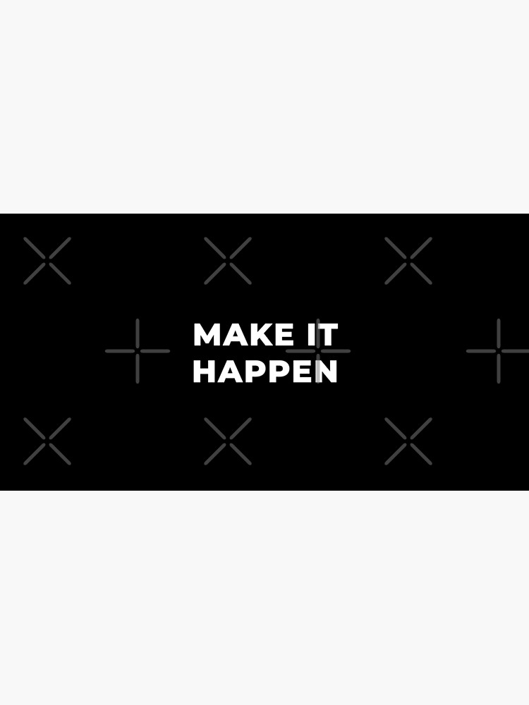 Make It Happen by inspire-gifts