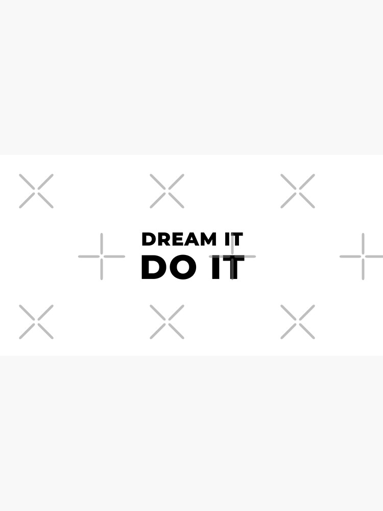 Dream It Do It (Inverted) by inspire-gifts