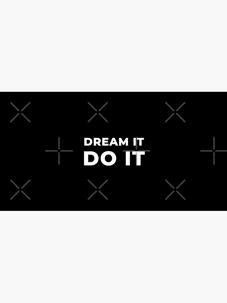 Dream It Do It by inspire-gifts
