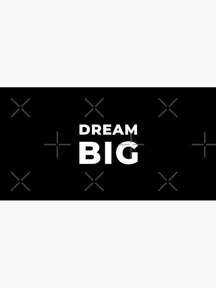 Dream Big by inspire-gifts