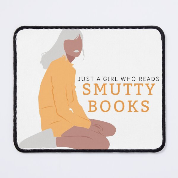 Item preview, Just a Girl Who Reads Smutty Books 18 designed and sold by jaekindacray.