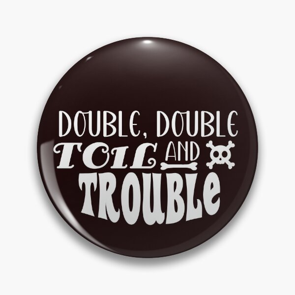 Item preview, Double, Double, Toil And Trouble | Halloween (T : Dark) designed and sold by the-krisney-way.
