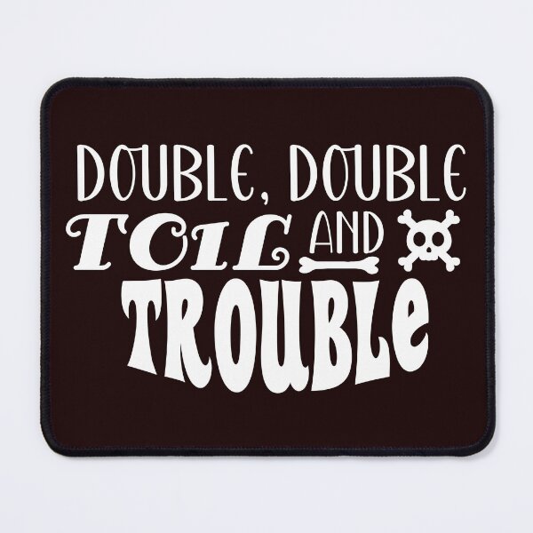 Item preview, Double, Double, Toil And Trouble | Halloween (T : Dark) designed and sold by the-krisney-way.
