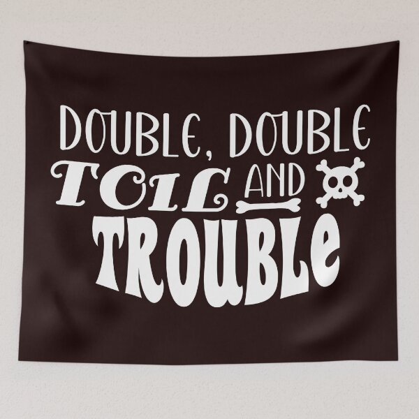 Item preview, Double, Double, Toil And Trouble | Halloween (T : Dark) designed and sold by the-krisney-way.