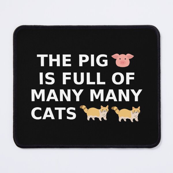 Item preview, Bad translation the pig is full of many many cats designed and sold by promisesarelies.