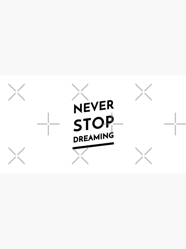 Never Stop Dreaming (Inverted) by inspire-gifts