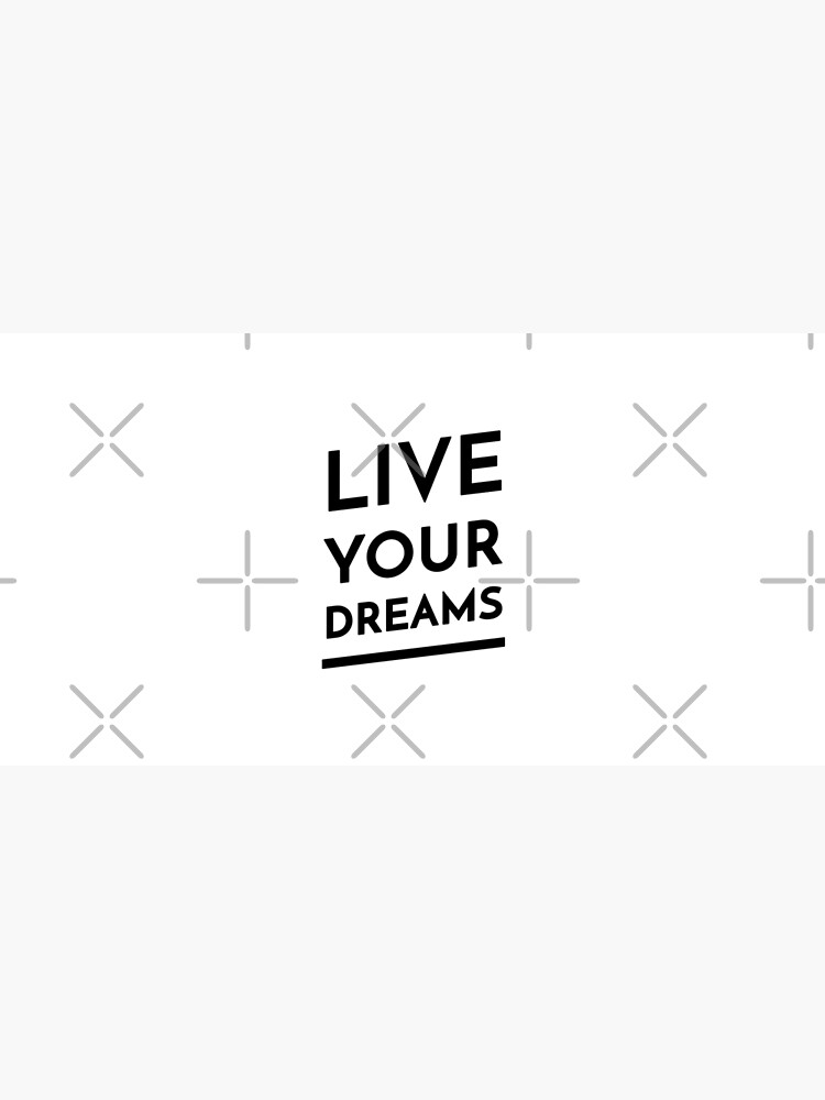 Live Your Dreams (Inverted) by inspire-gifts
