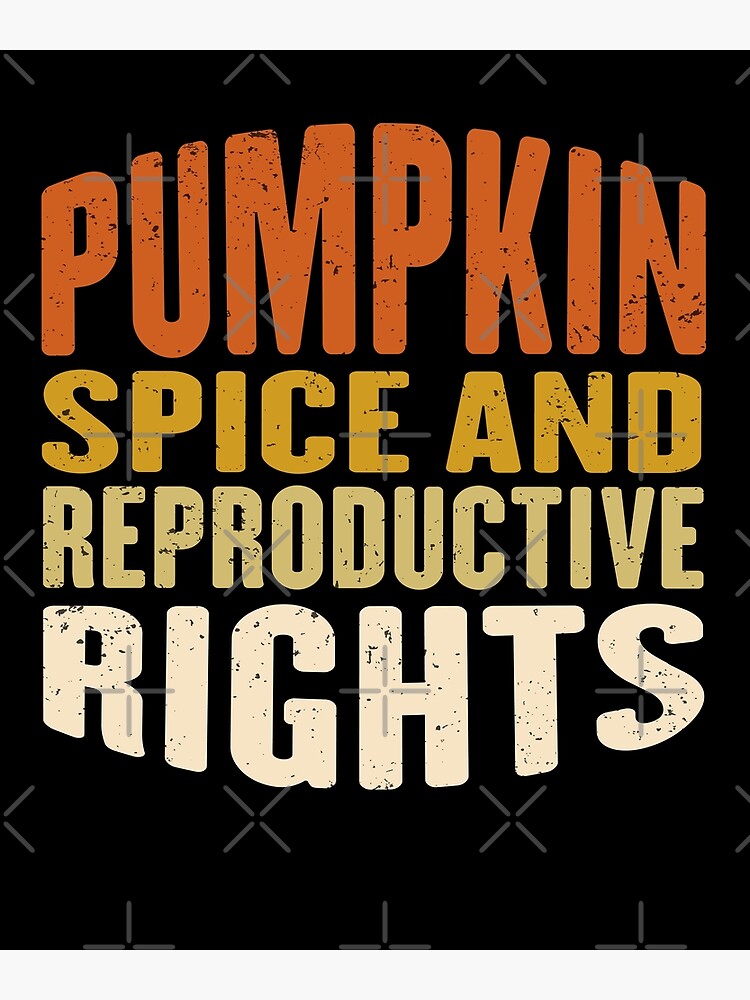 Disover Pumpkin Spice And Reproductive Rights Fall Feminist Choice Premium Matte Vertical Poster