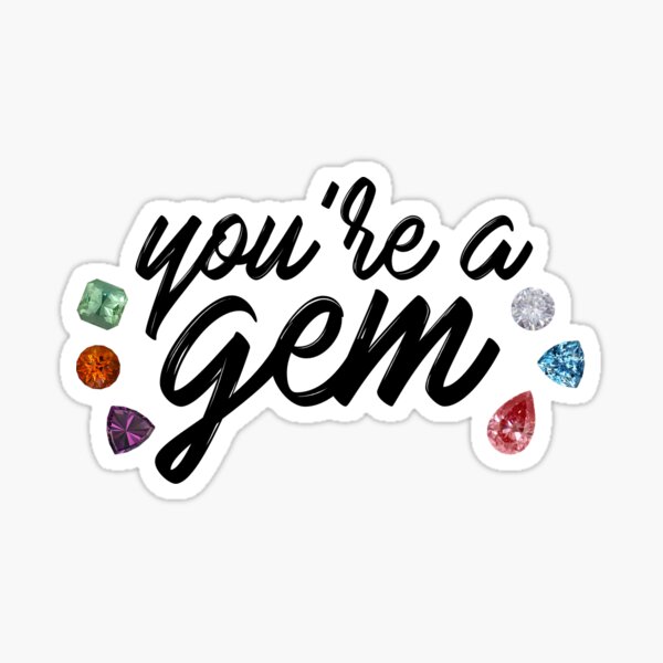 "You're a Gem Sticker" Sticker by alysilverberg Redbubble