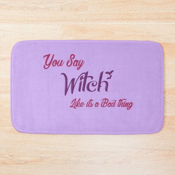 Item preview, You Say Witch Like Its a Bad Thing designed and sold by ErmessThiings.