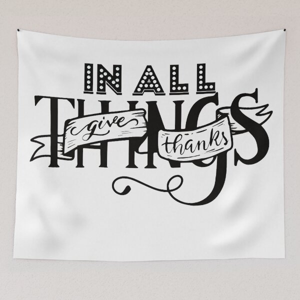 Item preview, IN ALL THINGS GIVE THANKS TEXT designed and sold by wildwhimsical.
