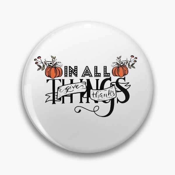 Item preview, IN ALL THINGS GIVE THANKS WITH PUMPKIN TEXT designed and sold by wildwhimsical.