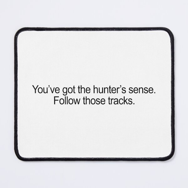 Item preview, You've Got The Hunter's Sense designed and sold by thewildcall.