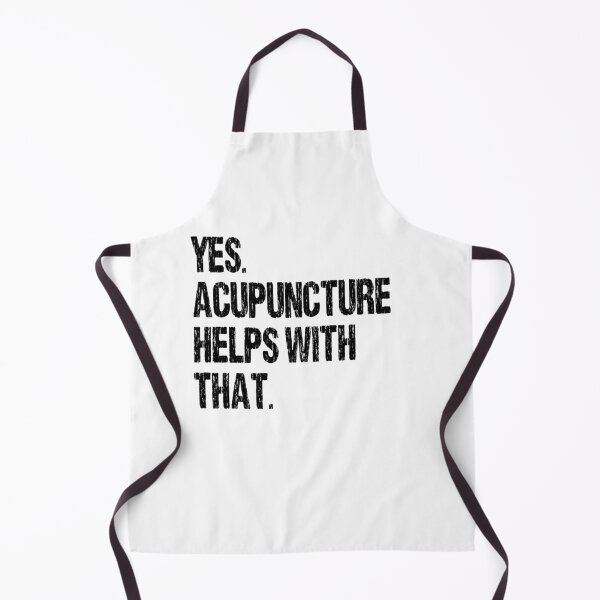Item preview, Yes. Acupuncture Helps With That. designed and sold by Nirvanibex.