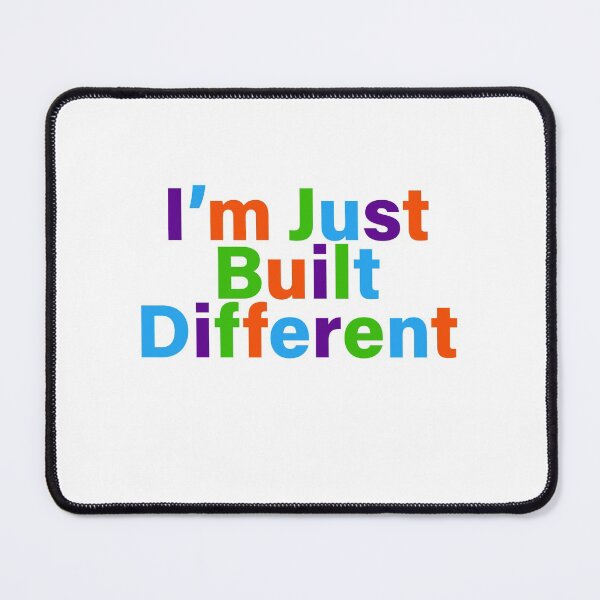 Item preview, I'm just built different joke meme designed and sold by Captain-Jackson.