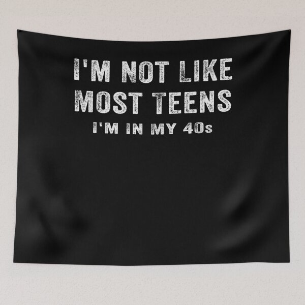 Item preview, I'm Not Like Most Teens I'm In My 40s  Gift T-Shirt designed and sold by Toumi ⭐⭐⭐⭐⭐.