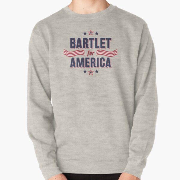 Bartlet For America — NEW DESIGN!!! Pullover Sweatshirt