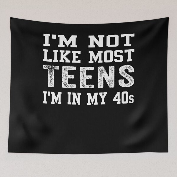 Item preview, I'm Not Like Most Teens I'm In My 40s  Gift T-Shirt designed and sold by Toumi ⭐⭐⭐⭐⭐.