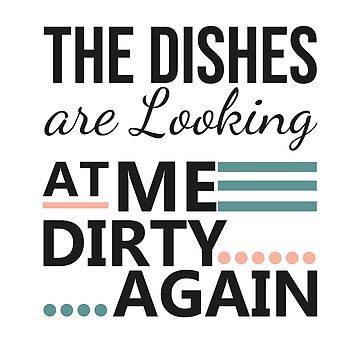 Funny Kitchen Quote The Dishes Are Looking At Me Dirty Again Metal Tin Sign  Wall Decor Rustic Kitchen Signs With Sayings For Home Kitchen Decor Gifts