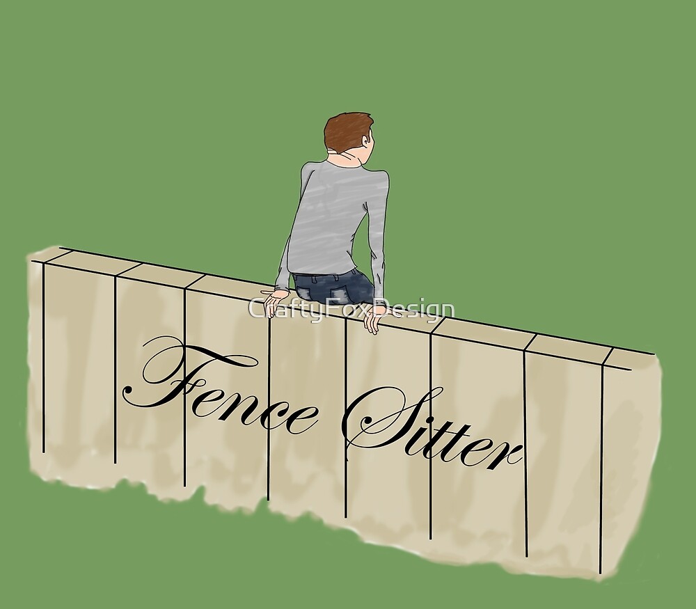 "Fence Sitter" by CraftyFoxDesign Redbubble