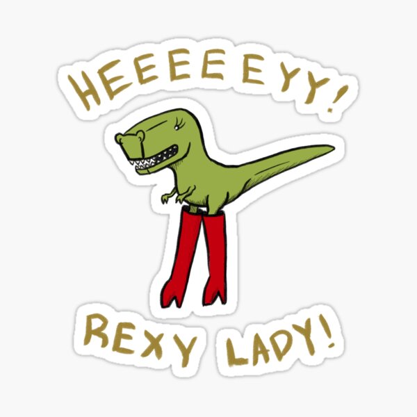 Heeeey! Rexy Lady! Sticker